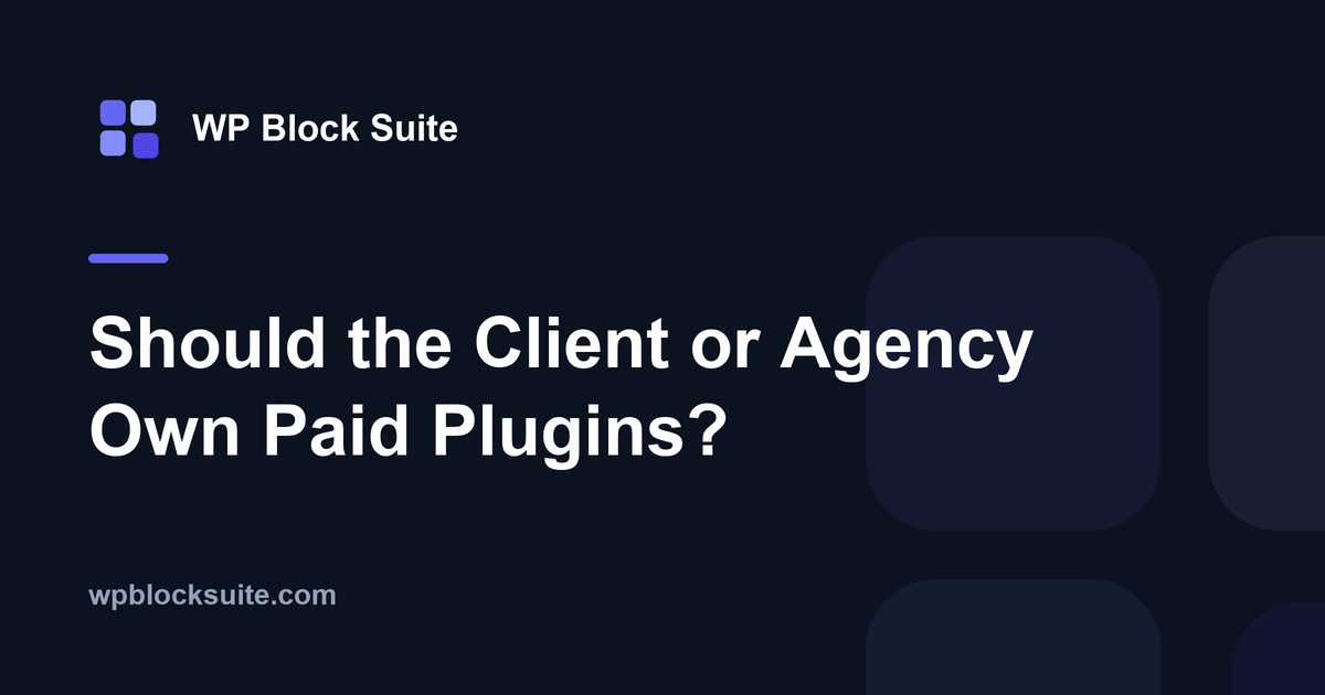 Should the Client or Agency Own Paid Plugins?