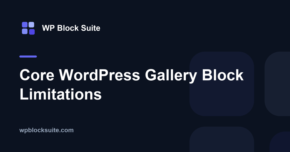 Core WordPress Gallery Block Limitations — WP Block Suite