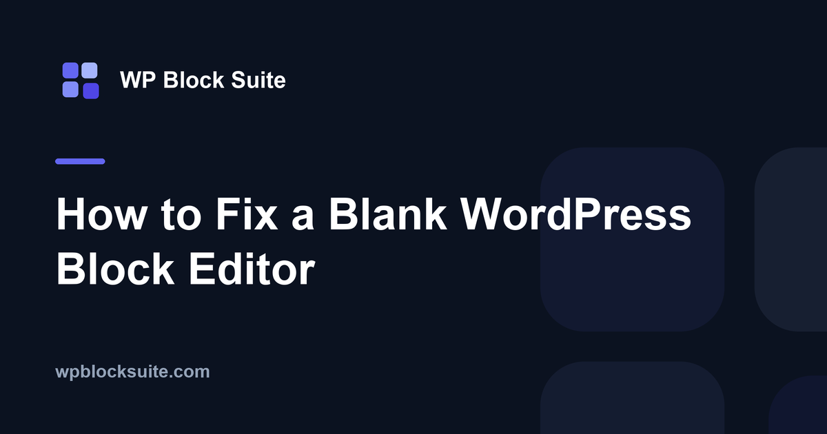 How to Fix a Blank WordPress Block Editor