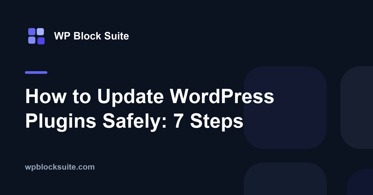 How to Update WordPress Plugins Safely: 7 Steps — WP Block Suite