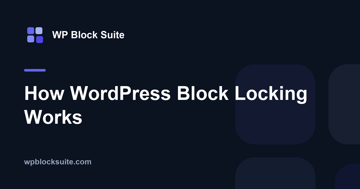 How WordPress Block Locking Works — WP Block Suite