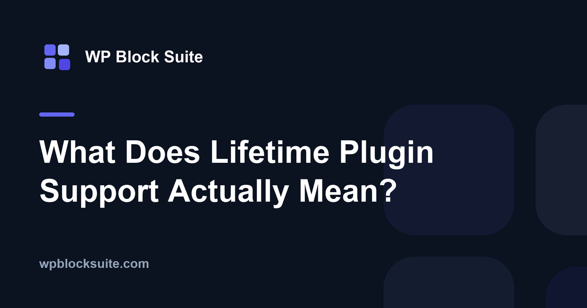 What Does Lifetime Plugin Support Actually Mean? — WP Block Suite