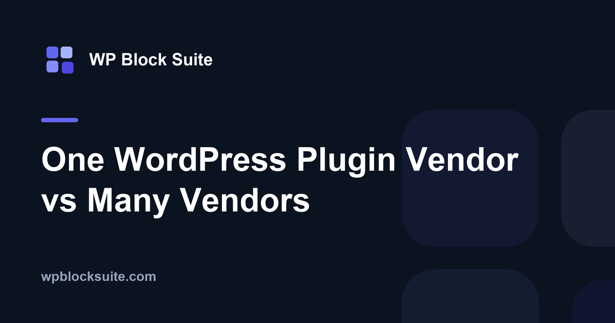 One WordPress Plugin Vendor vs Many Vendors — WP Block Suite