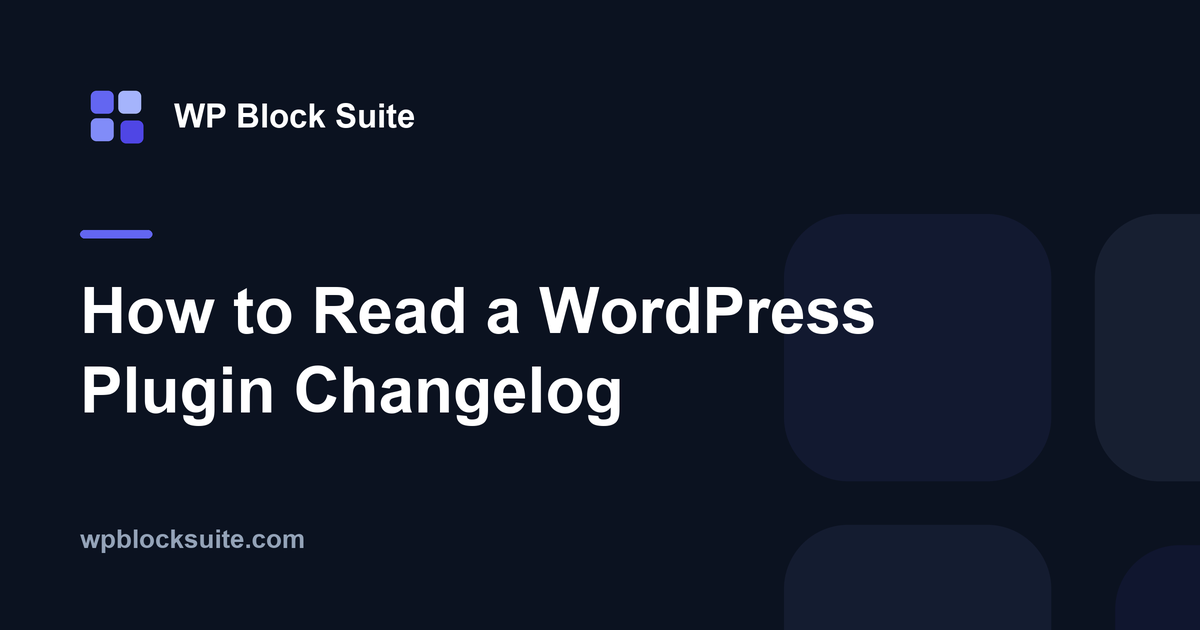 How to Read a WordPress Plugin Changelog — WP Block Suite