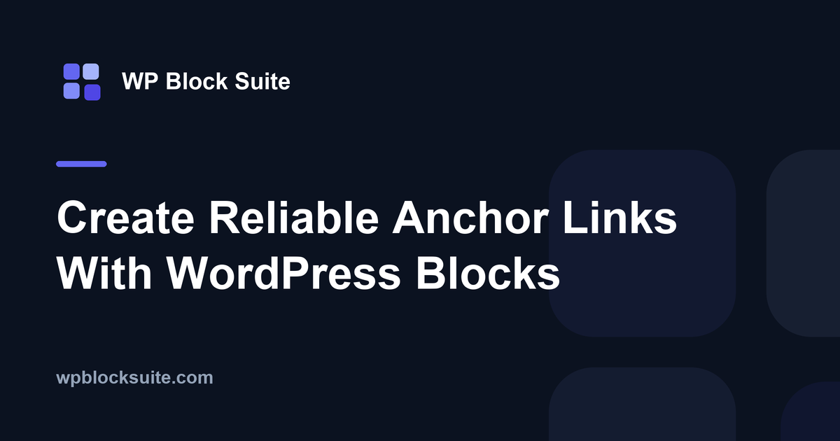 Create Reliable Anchor Links With WordPress Blocks — WP Block Suite