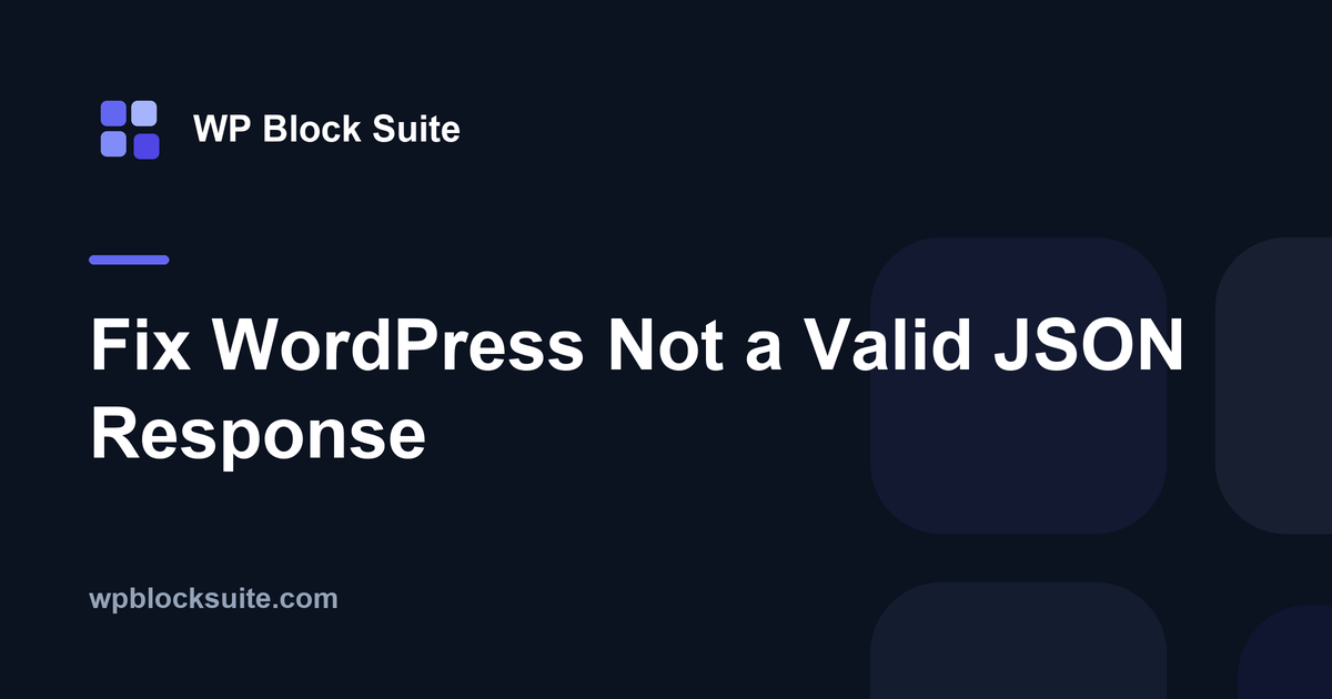 How to Fix “The Response Is Not a Valid JSON Response”