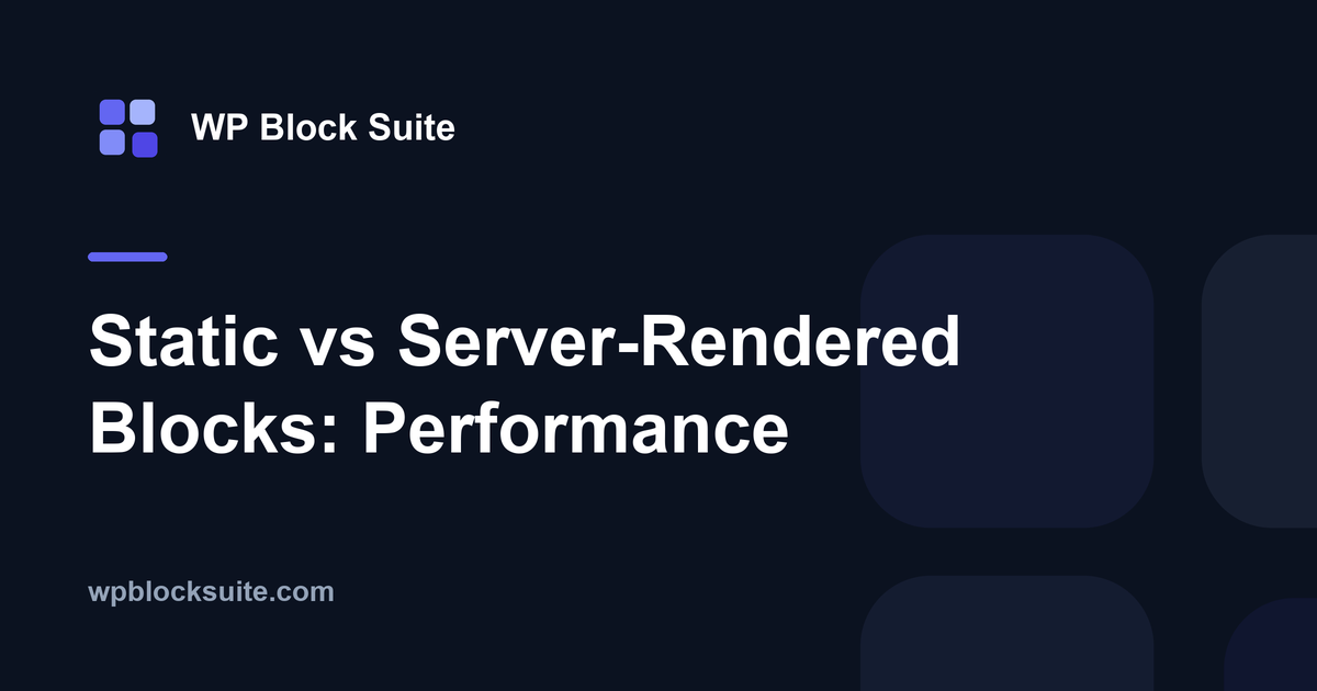 Static HTML vs Server-Rendered Blocks for Performance