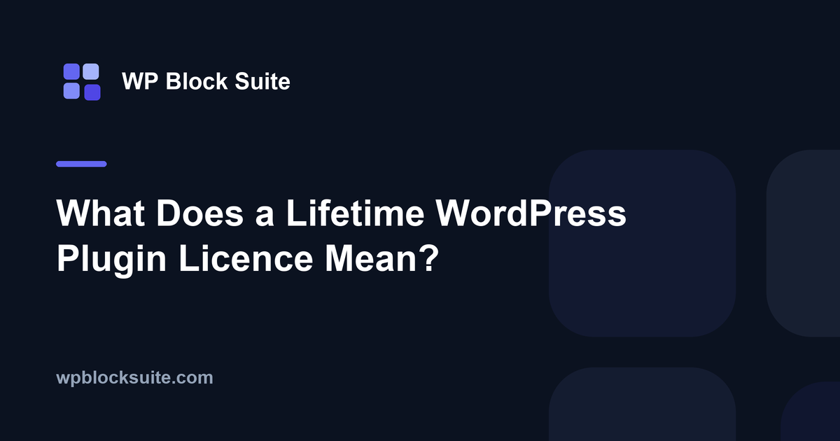 What Does a Lifetime WordPress Plugin Licence Mean? — WP Block Suite