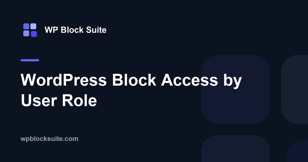 WordPress Block Access by User Role — WP Block Suite