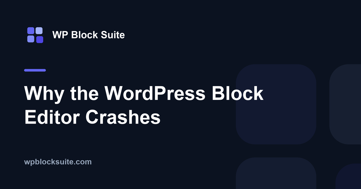 Why the WordPress Block Editor Crashes