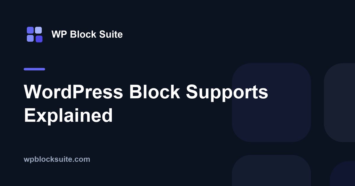 WordPress Block Supports Explained — WP Block Suite