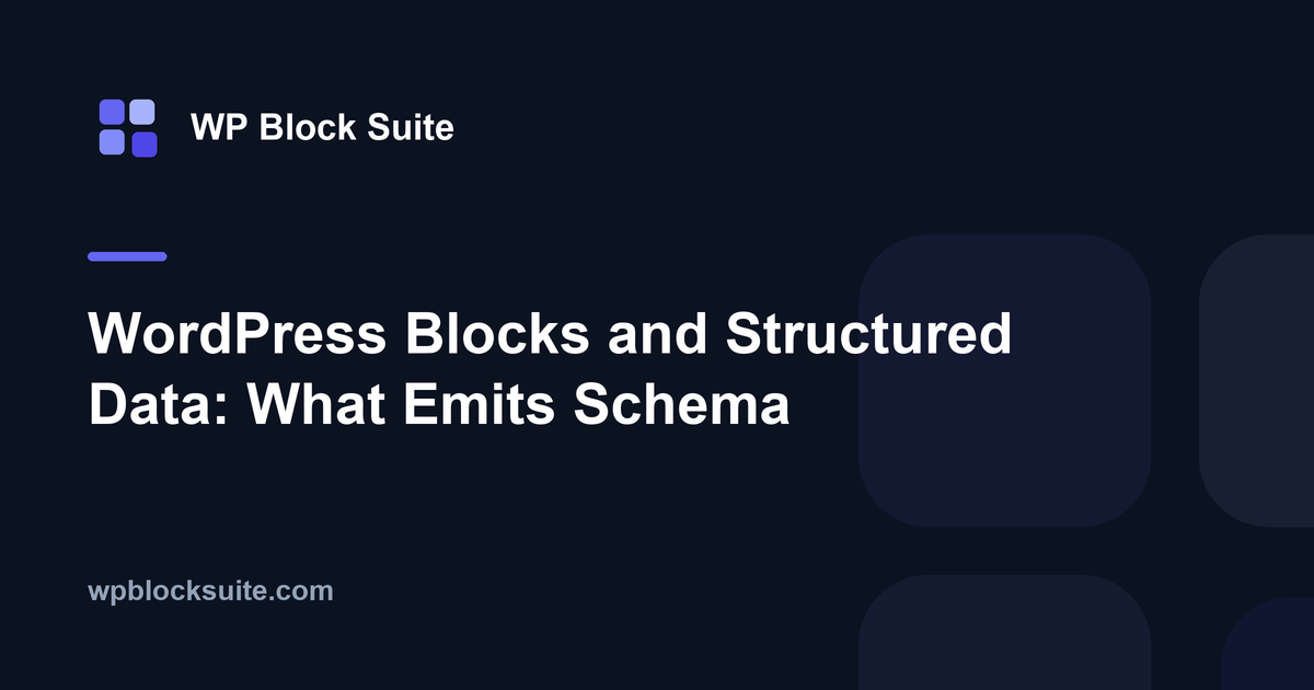 WordPress Blocks and Structured Data: What Emits Schema — WP Block Suite