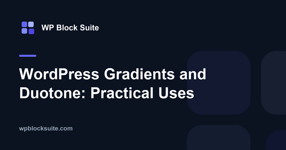 WordPress Gradients and Duotone: Practical Uses — WP Block Suite