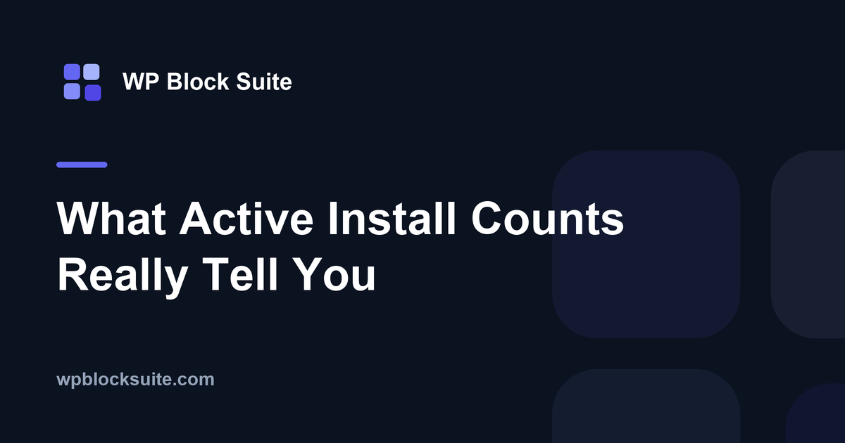What Active Install Counts Really Tell You — WP Block Suite