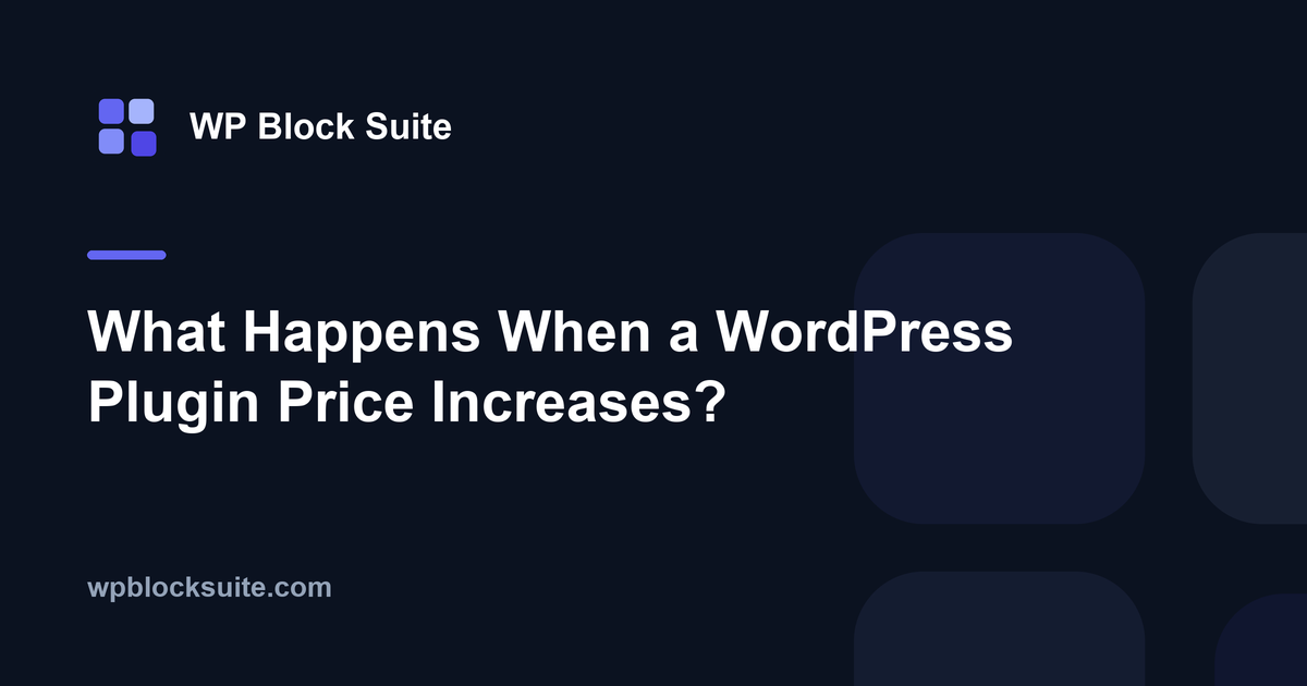 What Happens When a WordPress Plugin Price Increases? — WP Block Suite