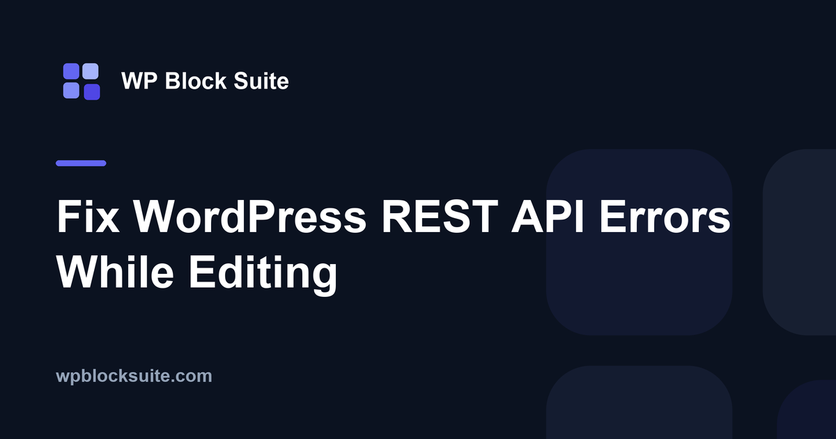 WordPress REST API Errors While Editing Posts